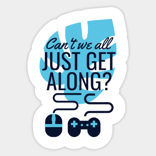 can't we all just get along gift for you Sticker